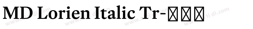 MD Lorien Italic Tr字体转换